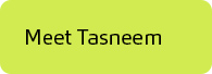 Meet Tasmeen